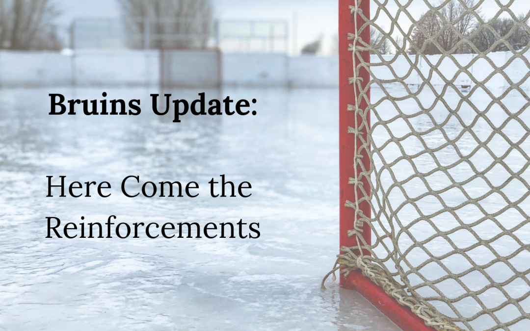 Bruins Update: Here Come the Reinforcements